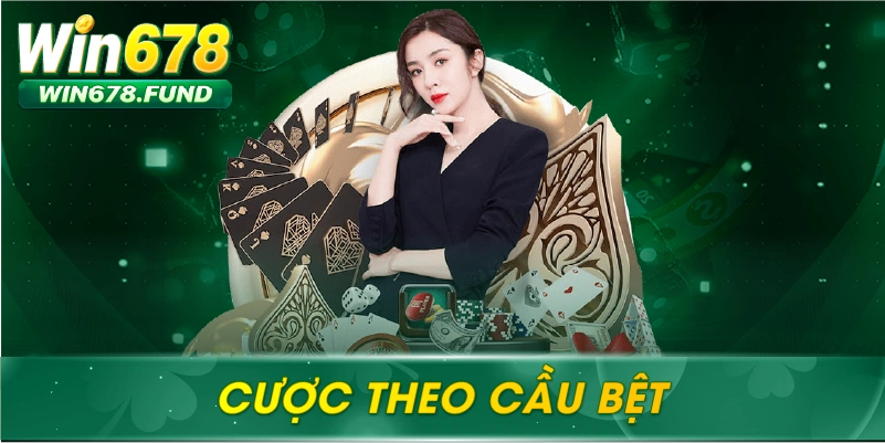 Cược Theo Cầu Bệt